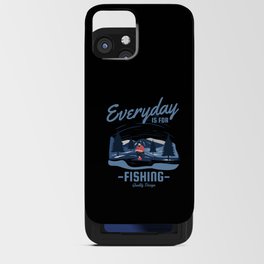 Every Day is for Fishing iPhone Card Case