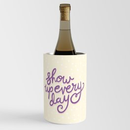 Show Up Every Day - Purple Polka Dots Wine Chiller