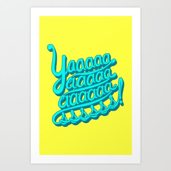 YAAASSS Art Print