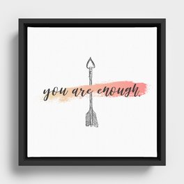 You Are Enough Framed Canvas