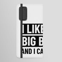 I Like Big Books And I Cannot Lie shirt Bookworm Gift Android Wallet Case