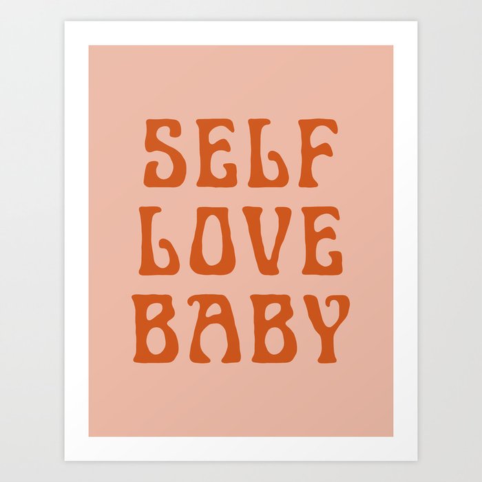 Self Love Baby Art Print by sleepingwithghosts Society6