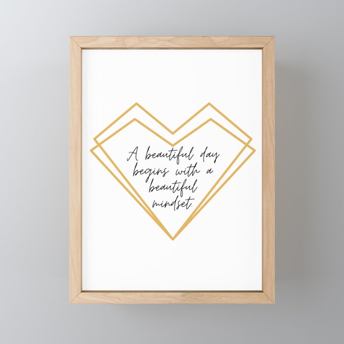 A Beautiful Day Begins With A Beautiful Mindset Framed Mini Art Print