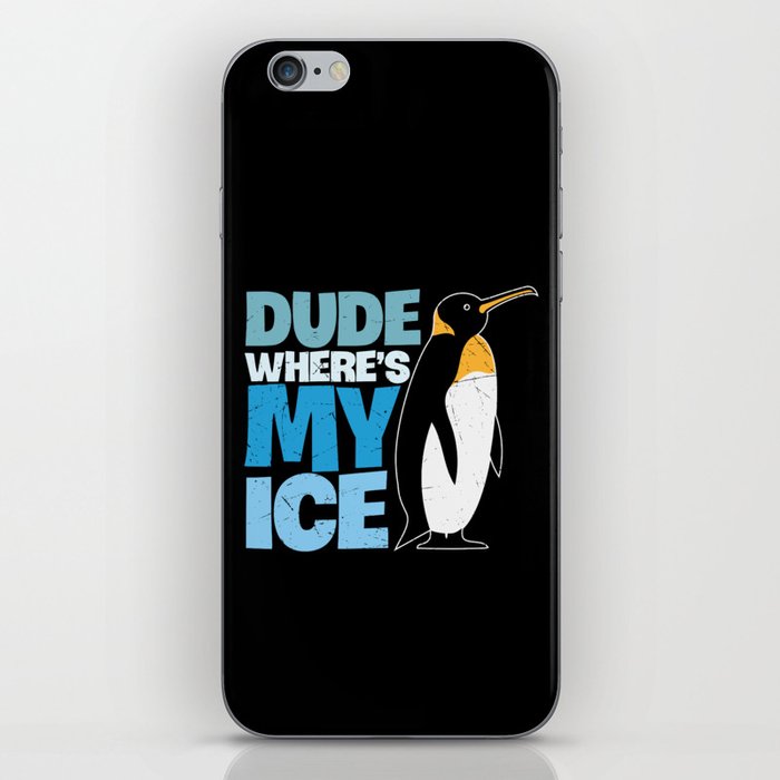 Dude Where's My Ice Funny Penguin iPhone Skin
