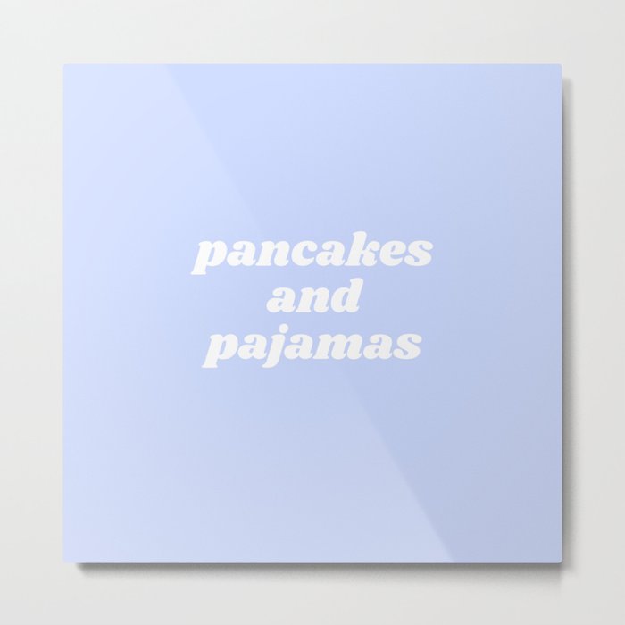 pancakes and pajamas Metal Print