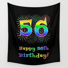 [ Thumbnail: 56th Birthday - Fun Rainbow Spectrum Gradient Pattern Text, Bursting Fireworks Inspired Background Wall Tapestry ]