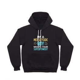 Merseyside Boy Whats Your Superpower Hoody