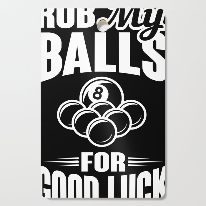 rub my billard balls Cutting Board