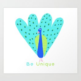 Be Unique Funny Peacock with Aesthetic Quote by Children's Artist Carla Daly Art Print