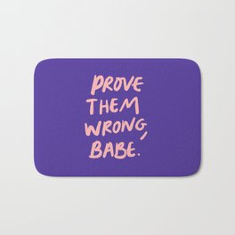 Prove them wrong, babe in purple Bath Mat