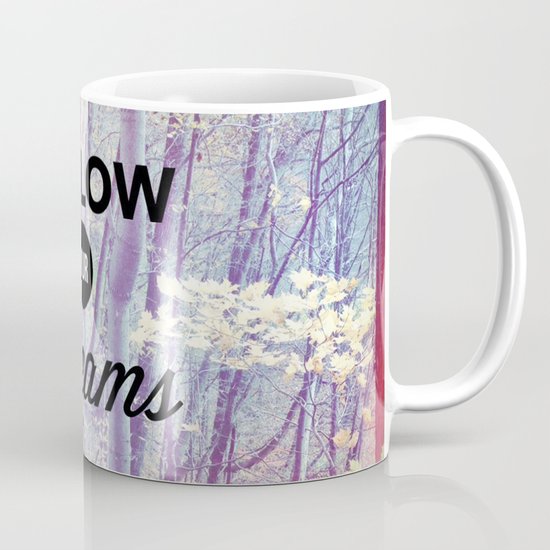 Follow Your Dreams Mug