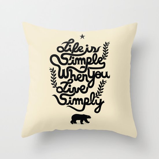 Life is simple Throw Pillow