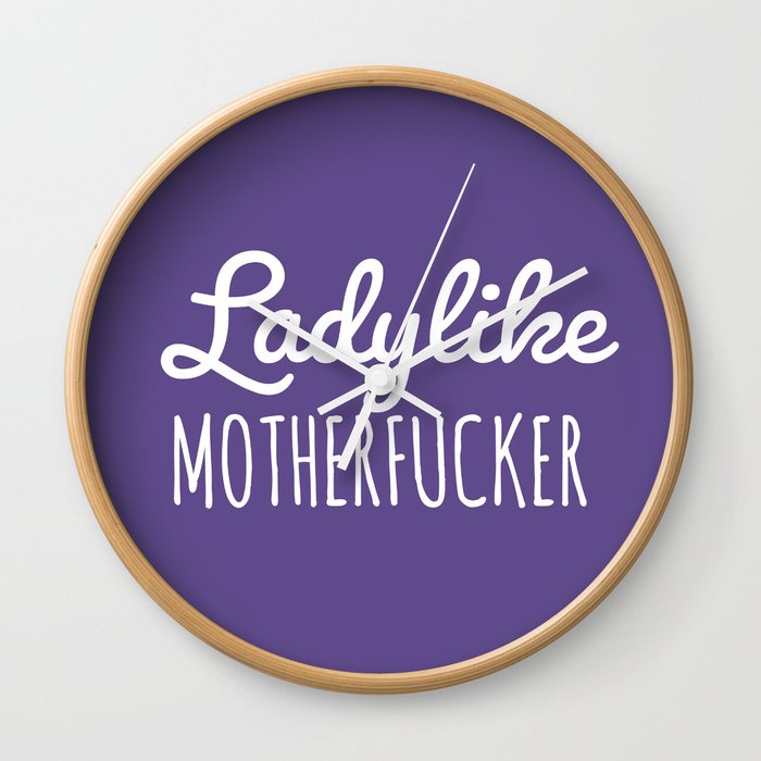 Ladylike Motherfucker (Ultra Violet) Wall Clock