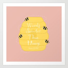 Words Sweeter Than Honey Art Print