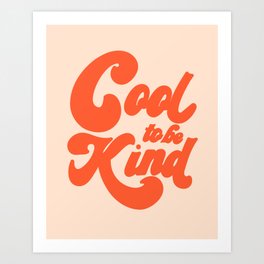 Cool To be Kind Art Print