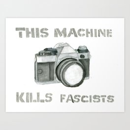 This Machine Kills Fascists Art Print