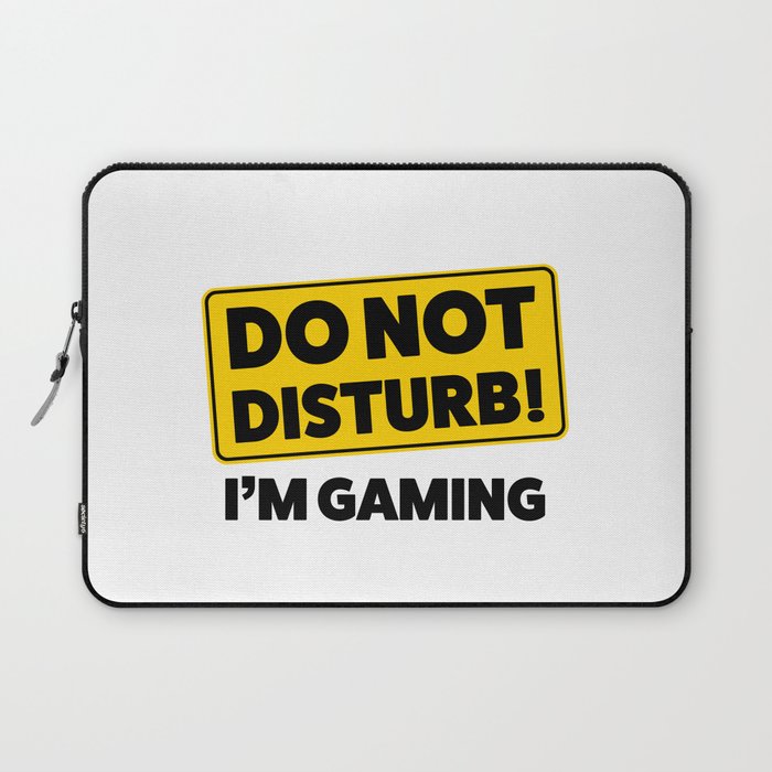 Do not disturb! I'm gaming Laptop Sleeve