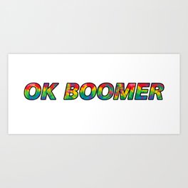 Ok Boomer Art Print