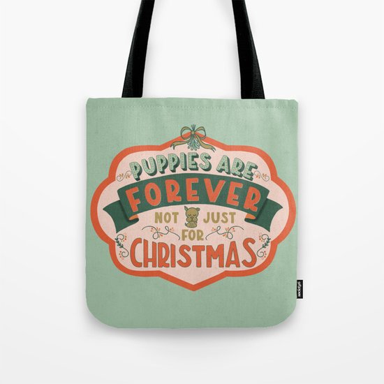 Puppies Are Forever Tote Bag by 