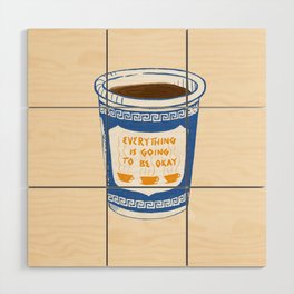 Everything Is Going To Be Okay Wood Wall Art