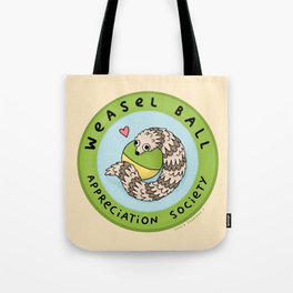 Weasel Ball Appreciation Society Tote Bag