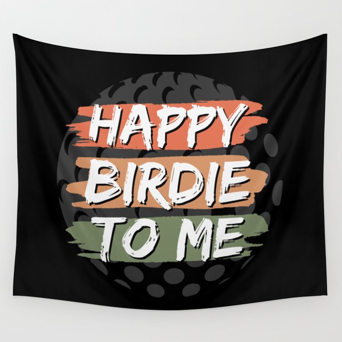 Happy Birdie To Me Golf Wall Tapestry
