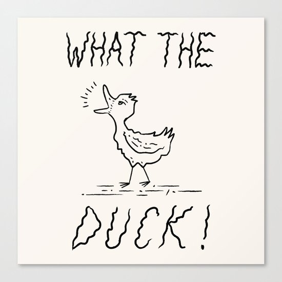 WHAT THE DUCK! Canvas Print