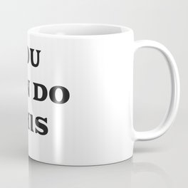 YOU CAN DO THIS Coffee Mug