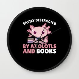 Easily Distracted By Axolotls And Books Wall Clock