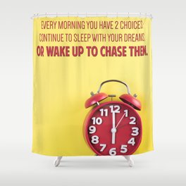 Morning Choices - Inspirational Quotes Shower Curtain