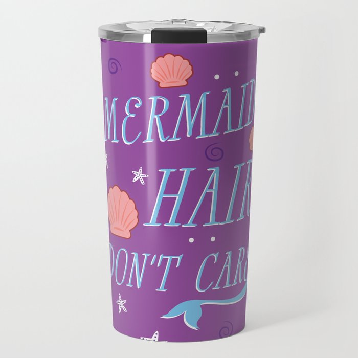 Mermaid Hair Don't Care Travel Mug