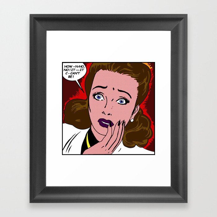 No It Can't Be Framed Art Print