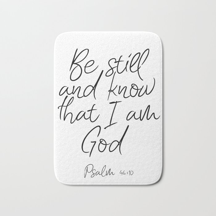 Printable Wall Art Be Still And Know That I Am God Bath Mat By