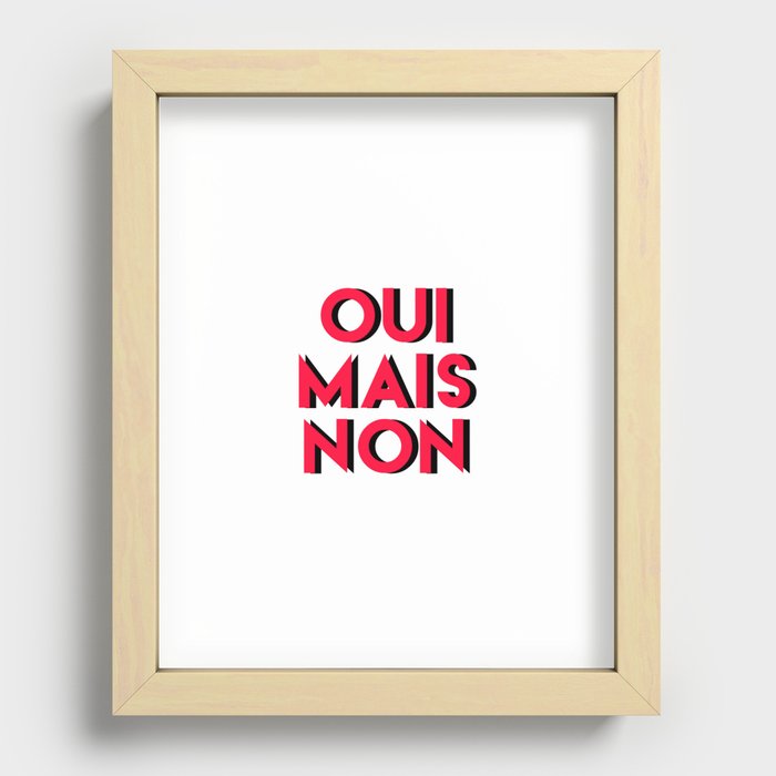 Oui mais non Recessed Framed Print