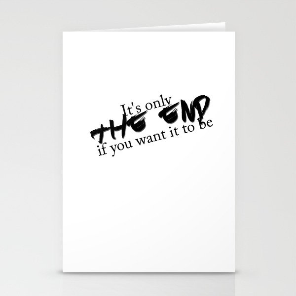 It's only the end Stationery Cards