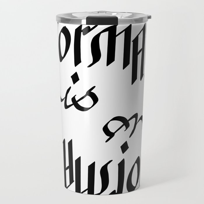 Normal is an Illusion - Ambigram Travel Mug
