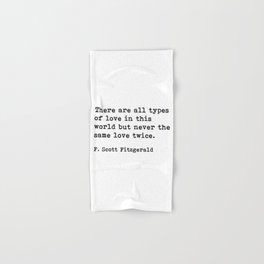 There Are All Types Of Love In This World, F. Scott Fitzgerald Quote Hand & Bath Towel