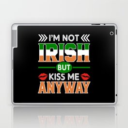 I'm not irish but kiss me anyway St. Patricks day Laptop Skin