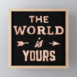 THE WORLD IS YOURS Rose Gold Pink on Black Framed Mini Art Print