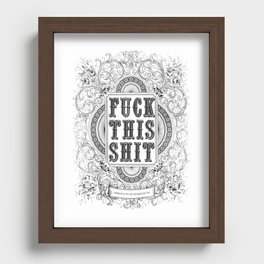 Fuck This Shit - Victorian Recessed Framed Print