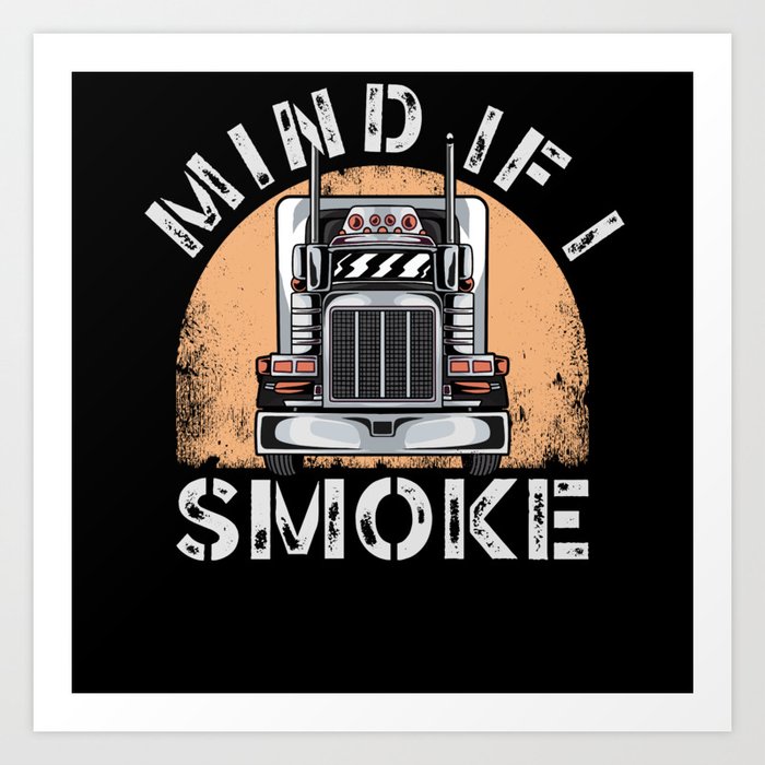 Truck Driver Truck Driver Truck Trucker Sayings Art Print by LuckyT |  Society6