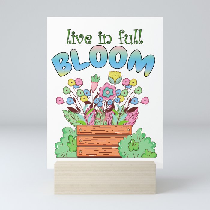 Live in Full Bloom Mini Art Print