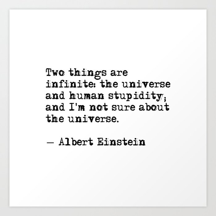 The Universe And Human Stupidity Einstein Quote Art Print By Quoteme Society6