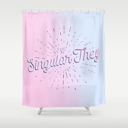 Singular They - High Pride Shower Curtain