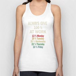  Funny Always Give 100 Percent At Work Unisex Tank Top