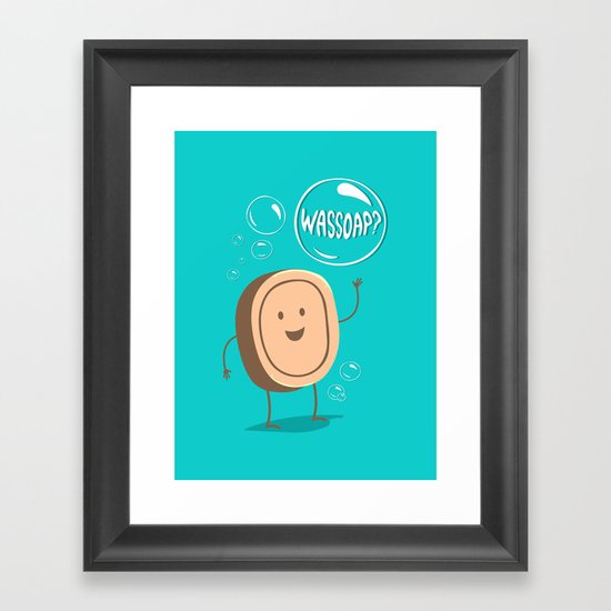 Wassoap? Framed Art Print