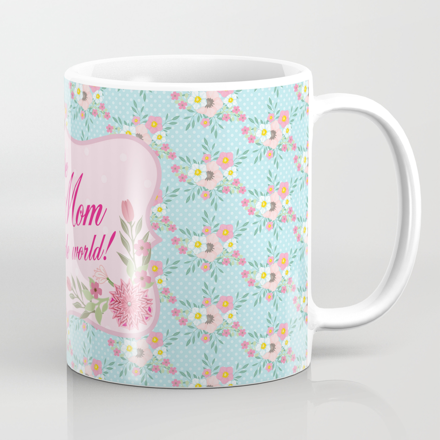 To The Best Mom In Whole World Coffee Mug To The Best Mom In Whole World Coffee Mug