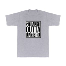 Straight Outta Liverpool T Shirt