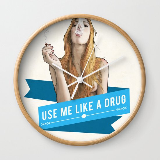 Use Me Like a Drug Wall Clock