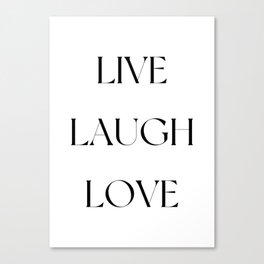 Live laugh love  Canvas Print